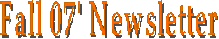 Fall 07' Newsletter